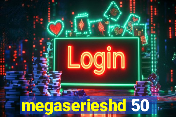 megaserieshd 50